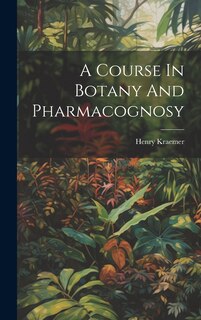 Couverture_A Course In Botany And Pharmacognosy