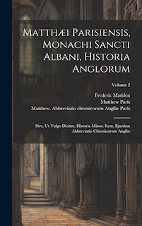Couverture_Matthæi Parisiensis, Monachi Sancti Albani, Historia Anglorum