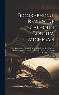 Front cover_Biographical Review Of Calhoun County, Michigan