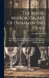 Front cover_The Magic Mirror, Or, Art Of Ornamenting Glass