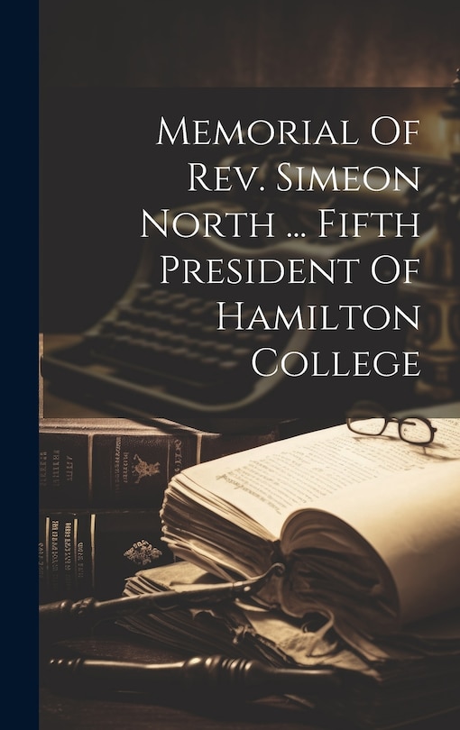 Couverture_Memorial Of Rev. Simeon North ... Fifth President Of Hamilton College