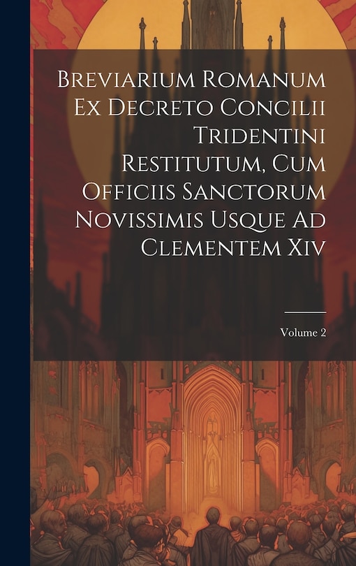Couverture_Breviarium Romanum Ex Decreto Concilii Tridentini Restitutum, Cum Officiis Sanctorum Novissimis Usque Ad Clementem Xiv; Volume 2