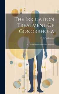 Couverture_The Irrigation Treatment Of Gonorrhoea