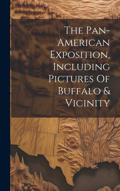 Couverture_The Pan-american Exposition, Including Pictures Of Buffalo & Vicinity