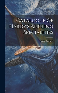 Couverture_Catalogue Of Hardy's Angling Specialities
