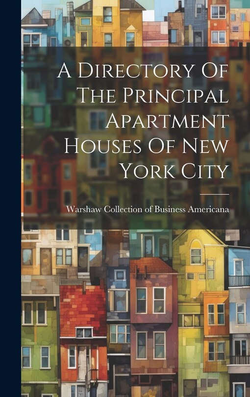 Couverture_A Directory Of The Principal Apartment Houses Of New York City