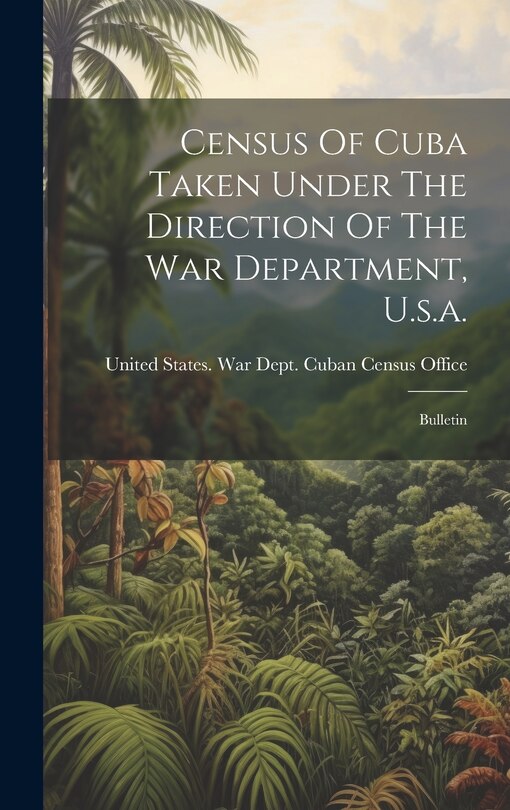 Couverture_Census Of Cuba Taken Under The Direction Of The War Department, U.s.a.