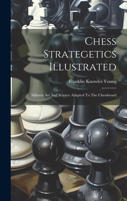 Front cover_Chess Strategetics Illustrated