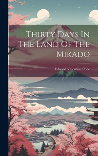 Front cover_Thirty Days In The Land Of The Mikado