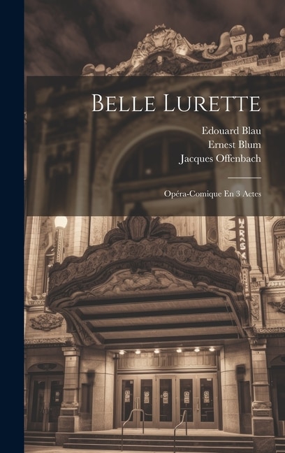 Belle Lurette: Opéra-comique En 3 Actes