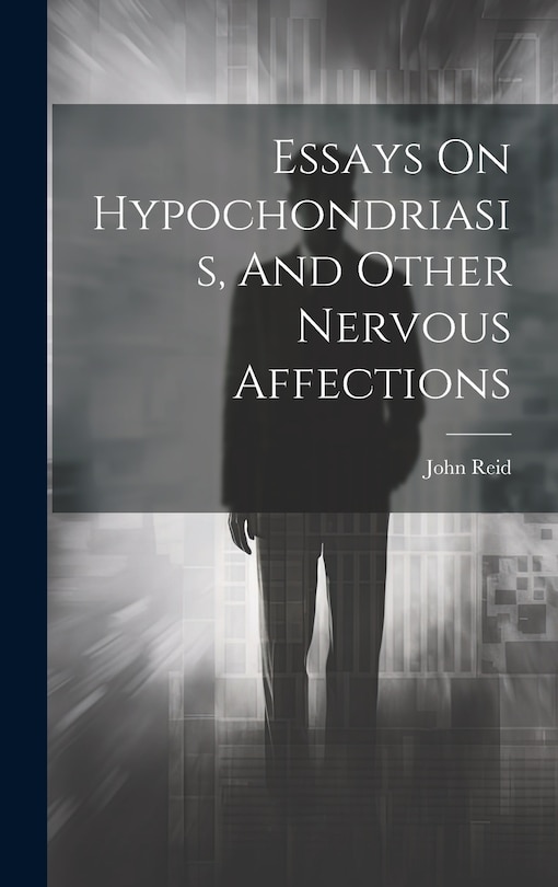 Couverture_Essays On Hypochondriasis, And Other Nervous Affections