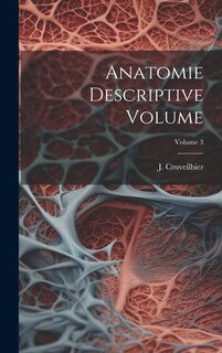 Couverture_Anatomie descriptive Volume; Volume 3