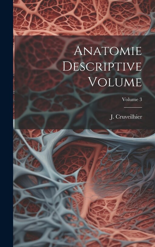 Couverture_Anatomie descriptive Volume; Volume 3