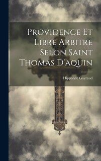 Couverture_Providence Et Libre Arbitre Selon Saint Thomas D'aquin