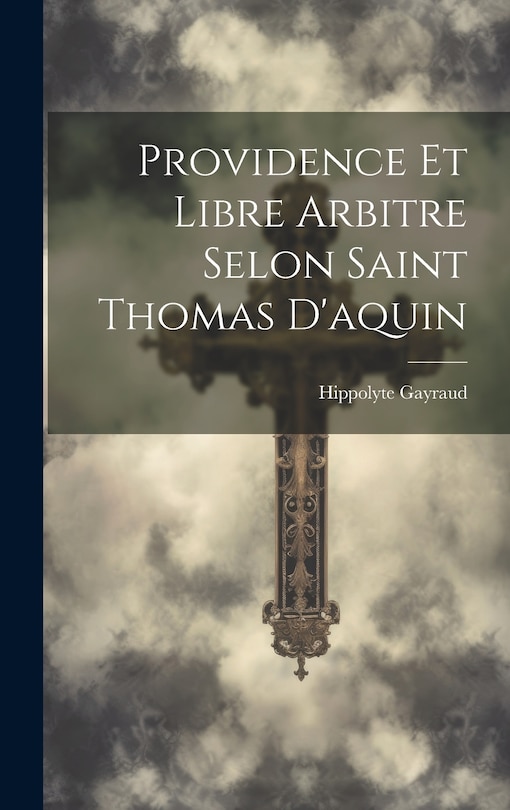 Couverture_Providence Et Libre Arbitre Selon Saint Thomas D'aquin