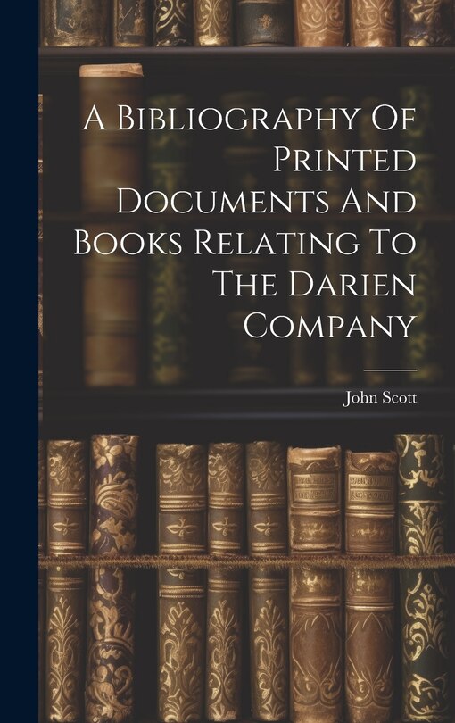Front cover_A Bibliography Of Printed Documents And Books Relating To The Darien Company
