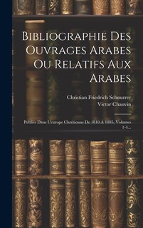 Couverture_Bibliographie Des Ouvrages Arabes Ou Relatifs Aux Arabes