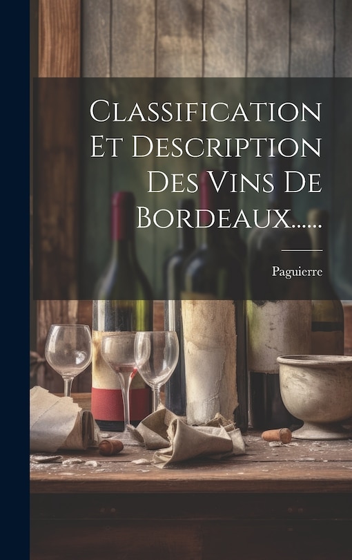 Couverture_Classification Et Description Des Vins De Bordeaux......