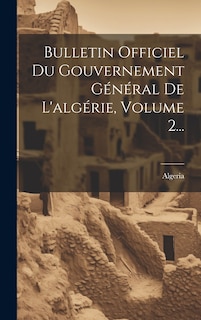Front cover_Bulletin Officiel Du Gouvernement Général De L'algérie, Volume 2...