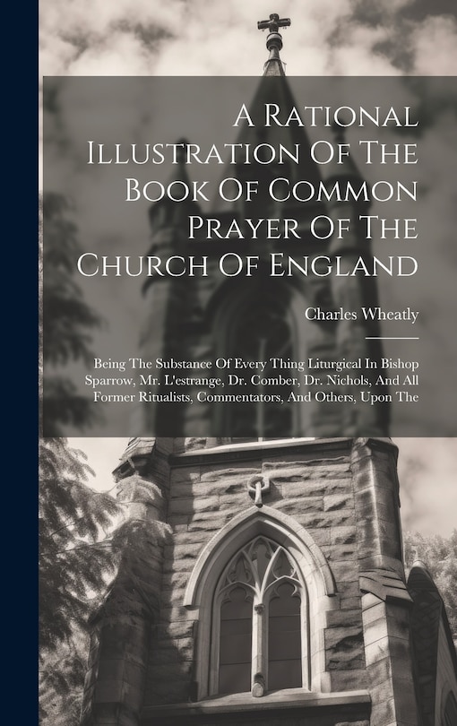 Front cover_A Rational Illustration Of The Book Of Common Prayer Of The Church Of England
