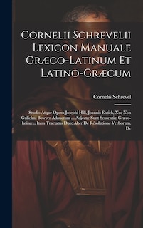 Front cover_Cornelii Schrevelii Lexicon Manuale Græco-latinum Et Latino-græcum