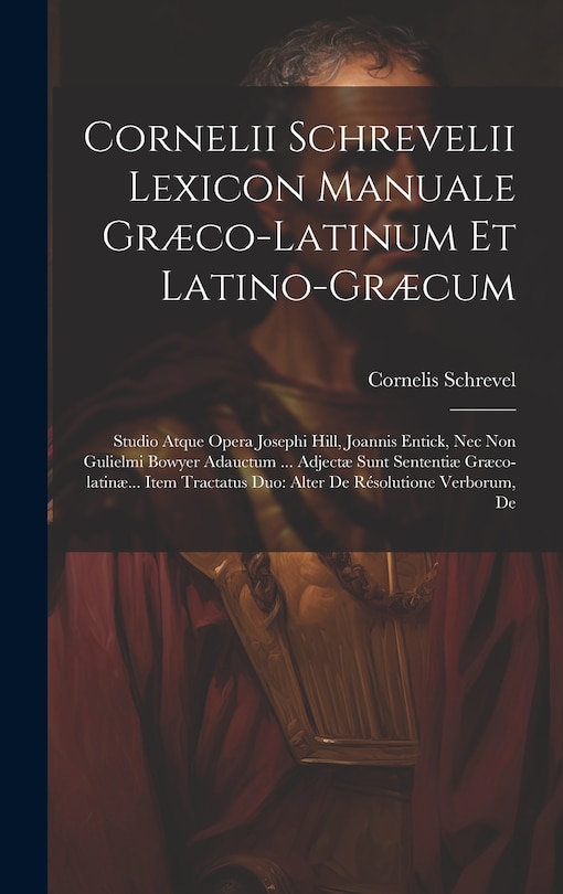 Front cover_Cornelii Schrevelii Lexicon Manuale Græco-latinum Et Latino-græcum