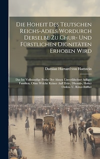 Front cover_Die Hoheit Des Teutschen Reichs-adels Wordurch Derselbe Zu Chur- Und Fürstlichen Dignitäten Erhoben Wird