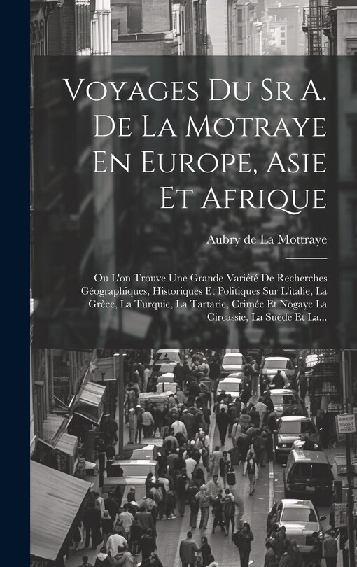 Front cover_Voyages Du Sr A. De La Motraye En Europe, Asie Et Afrique