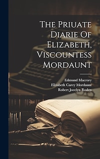Front cover_The Priuate Diarie Of Elizabeth, Viscountess Mordaunt