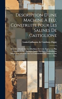 Couverture_Description D'une Machine A Feu, Construite Pour Les Salines De Castiglione