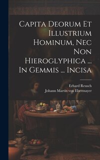 Front cover_Capita Deorum Et Illustrium Hominum, Nec Non Hieroglyphica ... In Gemmis ... Incisa