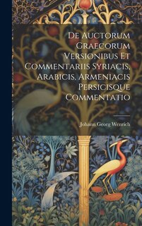 Couverture_De Auctorum Graecorum Versionibus Et Commentariis Syriacis, Arabicis, Armeniacis Persicisque Commentatio