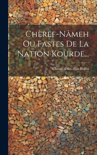 Couverture_Chèref-nâmeh Ou Fastes De La Nation Kourde...