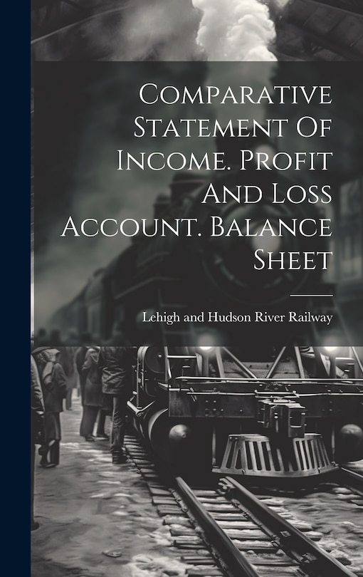 Front cover_Comparative Statement Of Income. Profit And Loss Account. Balance Sheet
