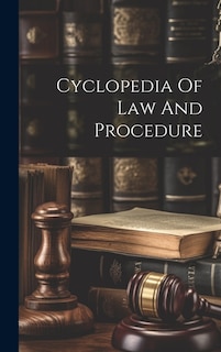 Cyclopedia Of Law And Procedure