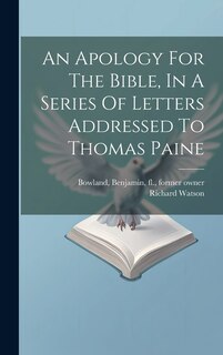 Front cover_An Apology For The Bible, In A Series Of Letters Addressed To Thomas Paine