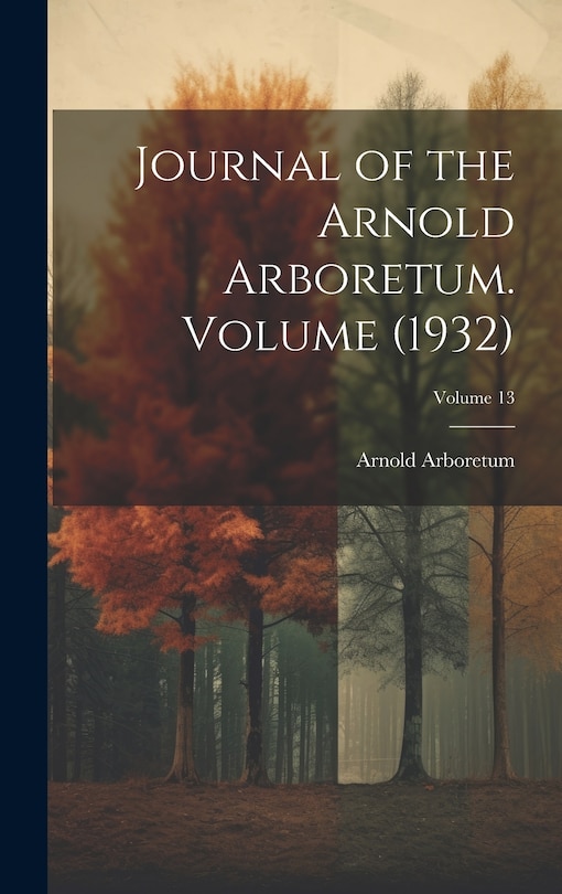 Front cover_Journal of the Arnold Arboretum. Volume (1932); Volume 13