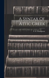 Front cover_A Syntax Of Attic Greek