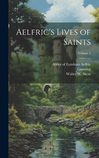 Front cover_Aelfric's Lives of Saints; Volume 1