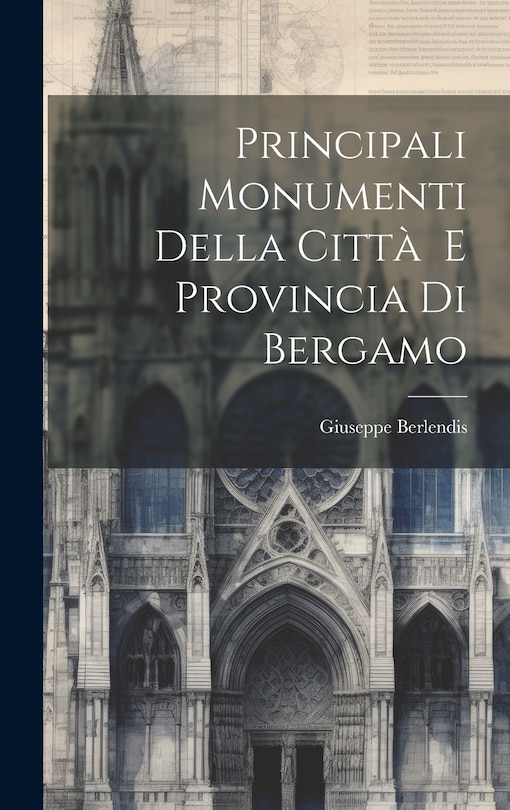 Front cover_Principali Monumenti Della Citt&agrave; E Provincia Di Bergamo