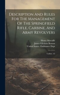 Couverture_Description And Rules For The Management Of The Springfield Rifle, Carbine, And Army Revolvers