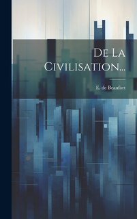 Front cover_De La Civilisation...
