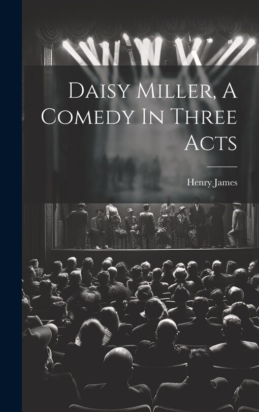 Couverture_Daisy Miller, A Comedy In Three Acts