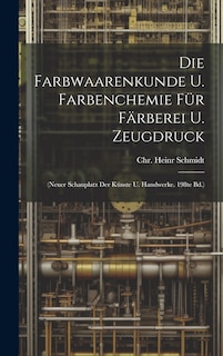 Front cover_Die Farbwaarenkunde U. Farbenchemie Für Färberei U. Zeugdruck