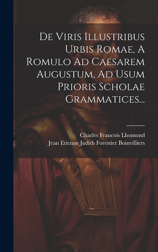 Front cover_De Viris Illustribus Urbis Romae, A Romulo Ad Caesarem Augustum, Ad Usum Prioris Scholae Grammatices...