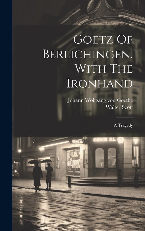 Front cover_Goetz Of Berlichingen, With The Ironhand