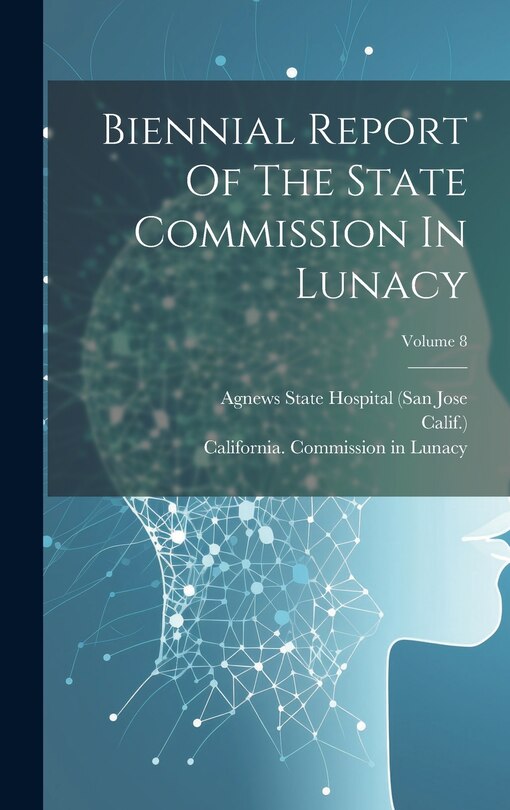 Couverture_Biennial Report Of The State Commission In Lunacy; Volume 8