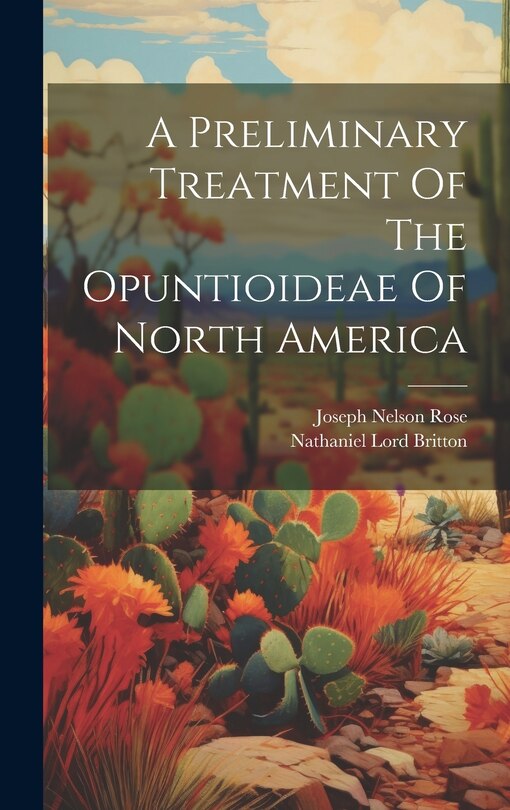 Front cover_A Preliminary Treatment Of The Opuntioideae Of North America