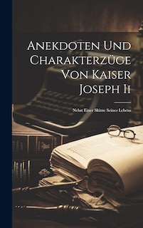 Front cover_Anekdoten Und Charakterzüge Von Kaiser Joseph Ii