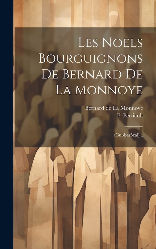 Front cover_Les Noels Bourguignons De Bernard De La Monnoye